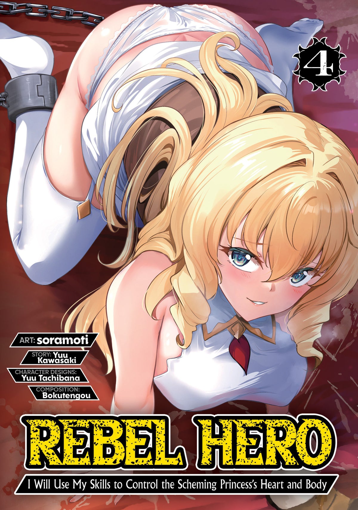 Rebel Hero: I Will Use My Skills to Control the Scheming Princess's Heart and Body (Manga) Vol. 4